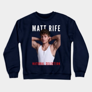 Matt Rife | natural Selection Crewneck Sweatshirt